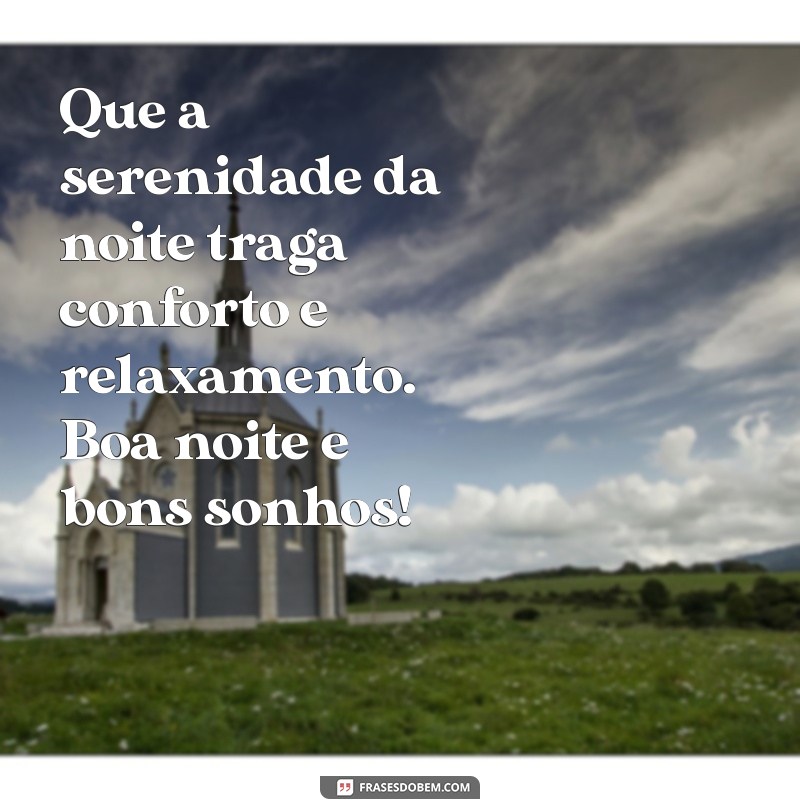 Frases Inspiradoras de Boa Noite para um Descanso Revigorante 