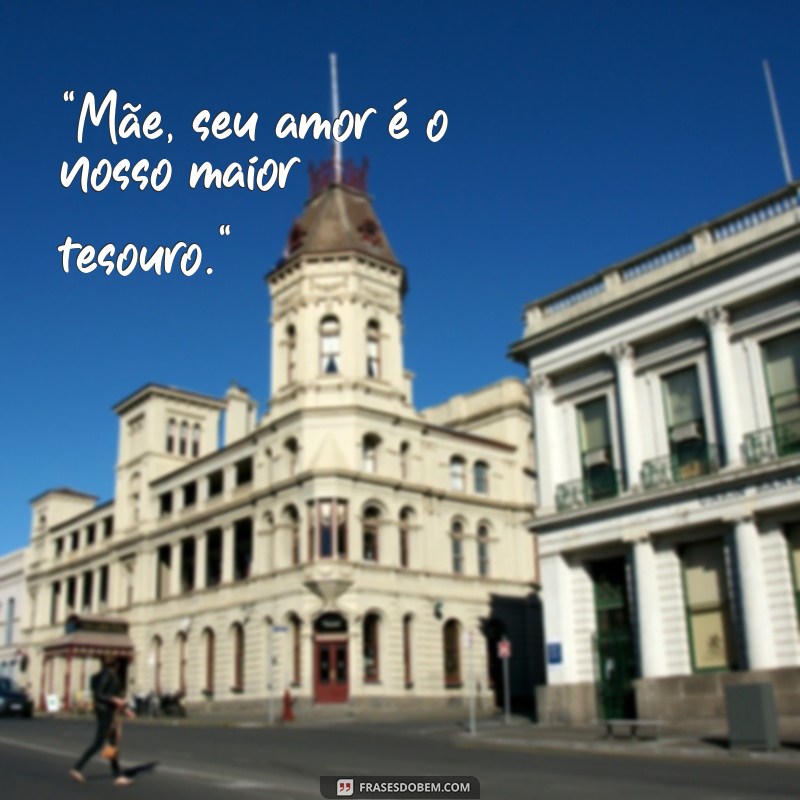 frases para colocar na foto com a mãe 