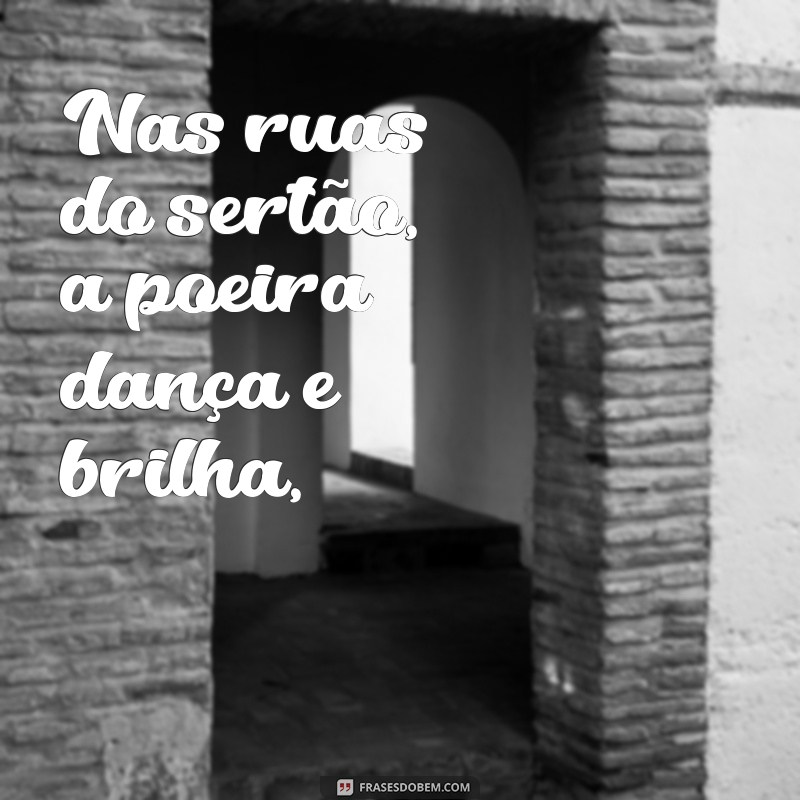 poema de leandro gomes de barros Nas ruas do sertão, a poeira dança e brilha,