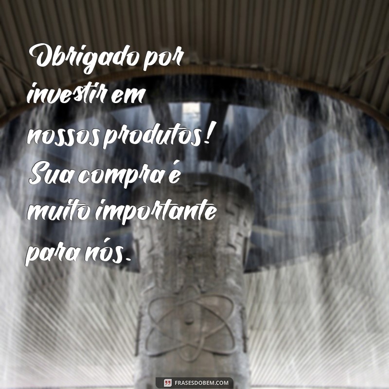 Como Escrever uma Mensagem de Agradecimento pela Sua Compra: Dicas e Exemplos 