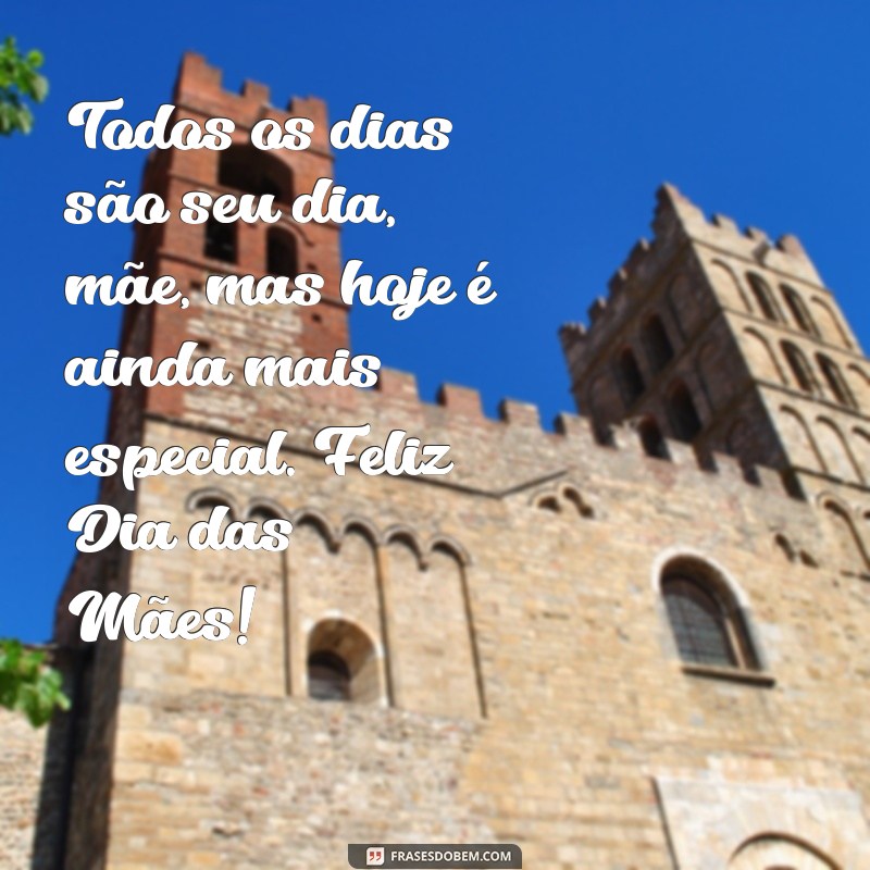 Surpreenda sua mãe com as melhores frases de Dia das Mães! 