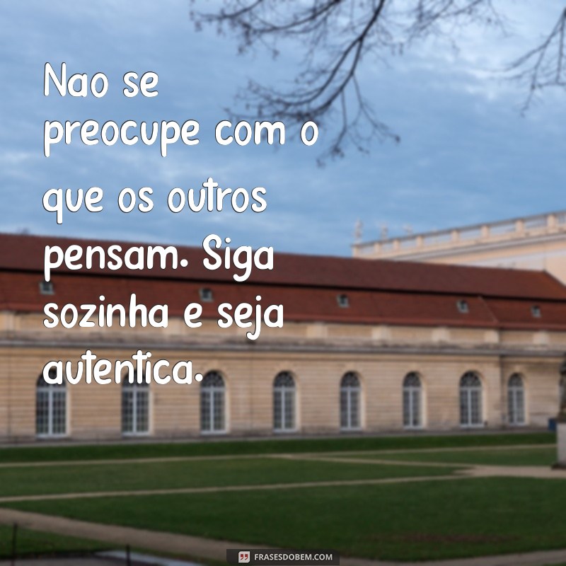 Empoderamento Feminino: A Jornada de Seguir Sozinha com Confiança 