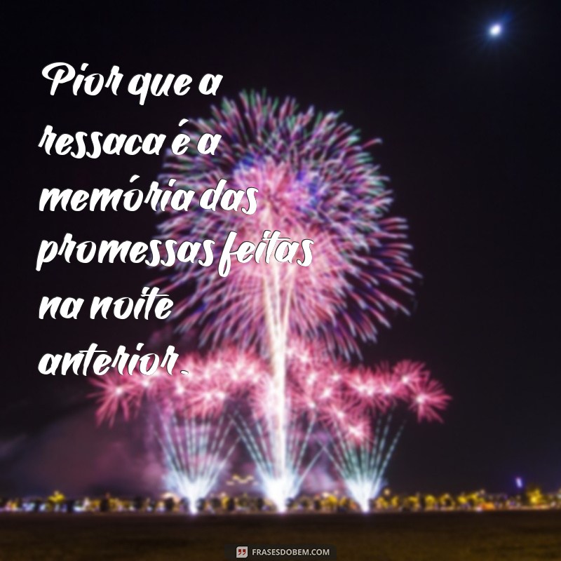 Frases Engraçadas e Reflexões para Superar a Ressaca 