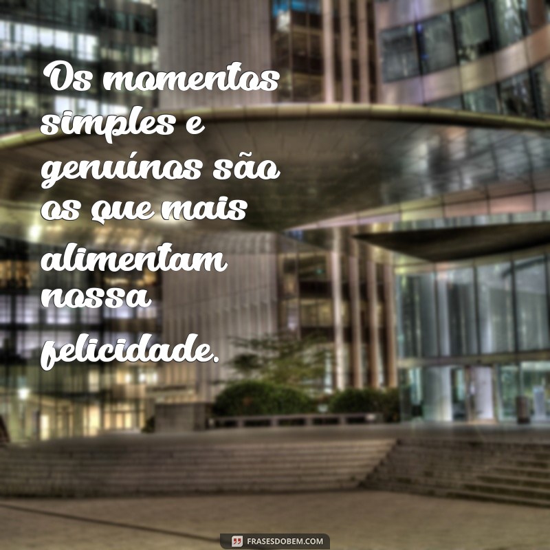 Frases Inspiradoras para Encontrar a Felicidade: Dicas para Viver Melhor 