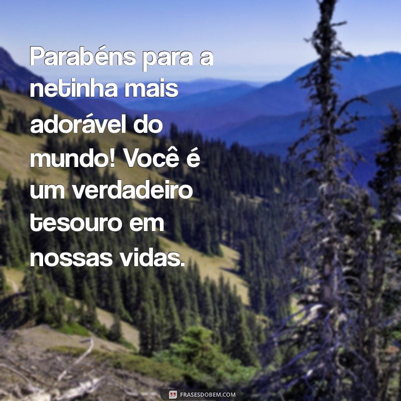 Mensagens de Aniversário Emocionantes para Celebrar o Dia da Sua Netinha 