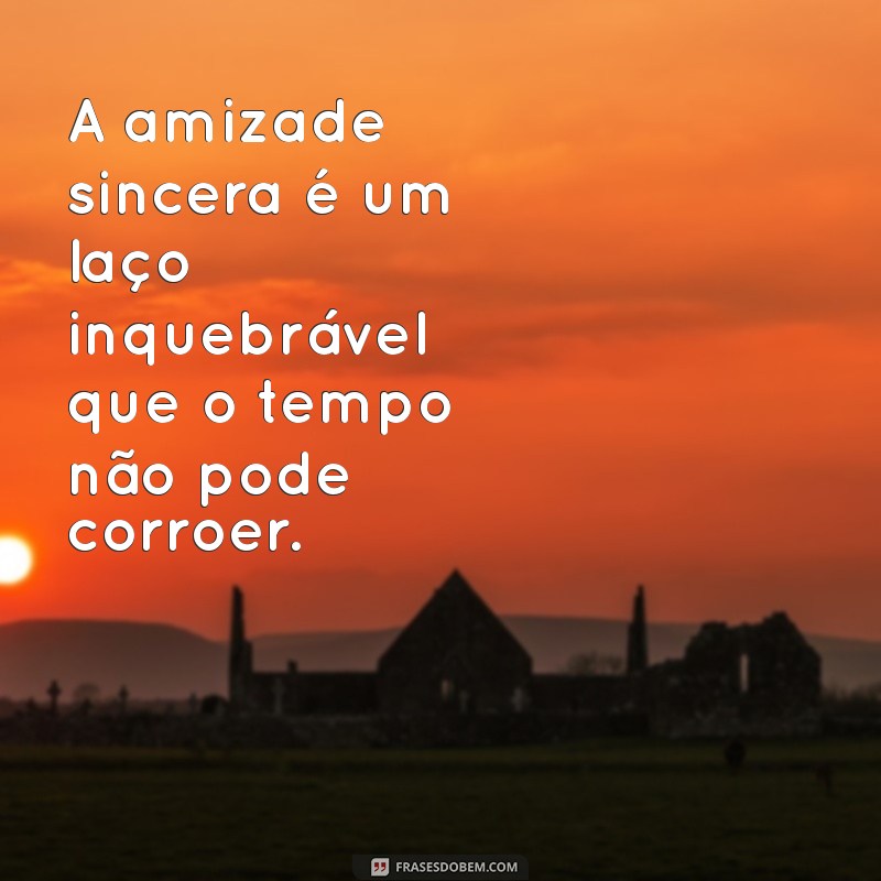 Frases Inspiradoras sobre Amizade Sincera para Valorizar Seus Laços 