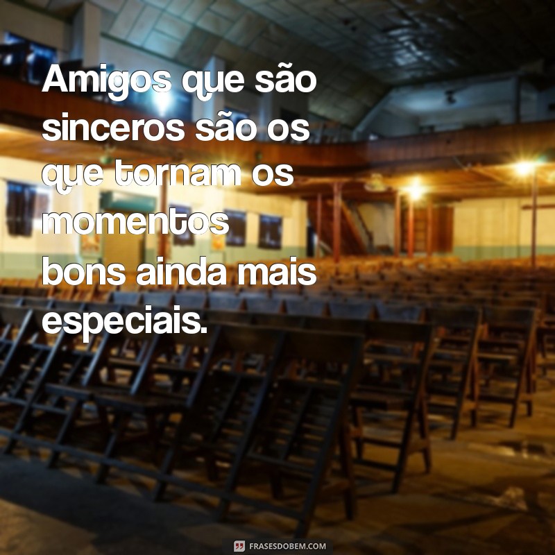 Frases Inspiradoras sobre Amizade Sincera para Valorizar Seus Laços 