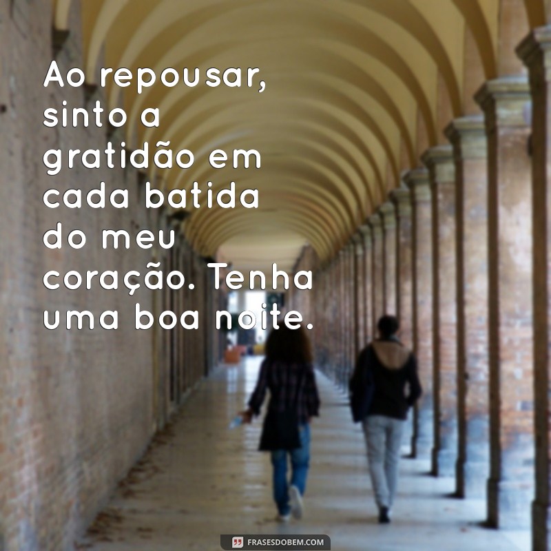 20 Frases de Gratidão para Desejar Boa Noite e Inspirar Serenidade 