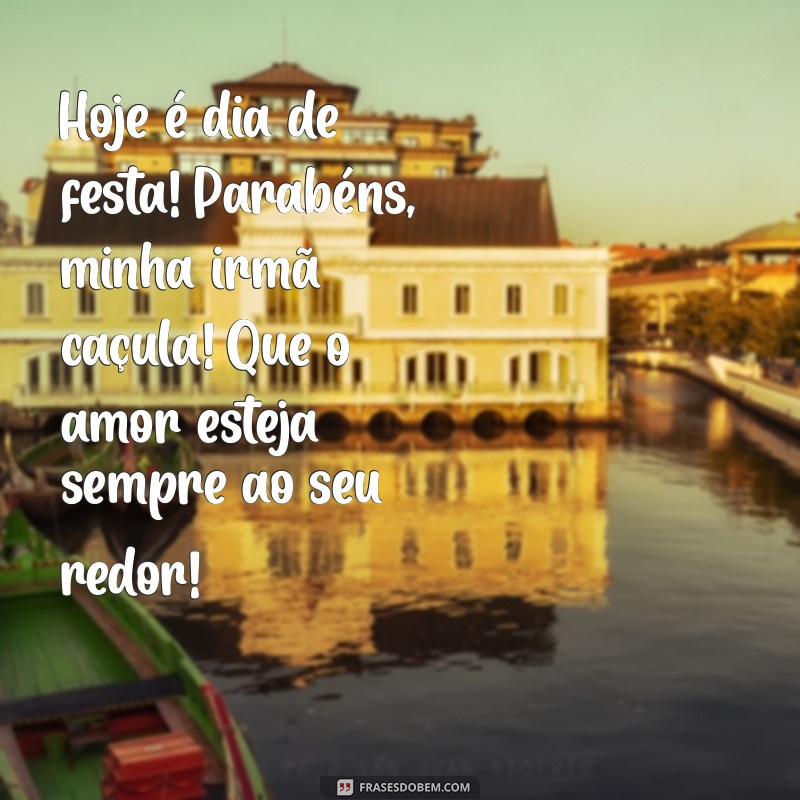 Mensagens e Frases Inspiradoras para Parabenizar Sua Irmã Caçula 