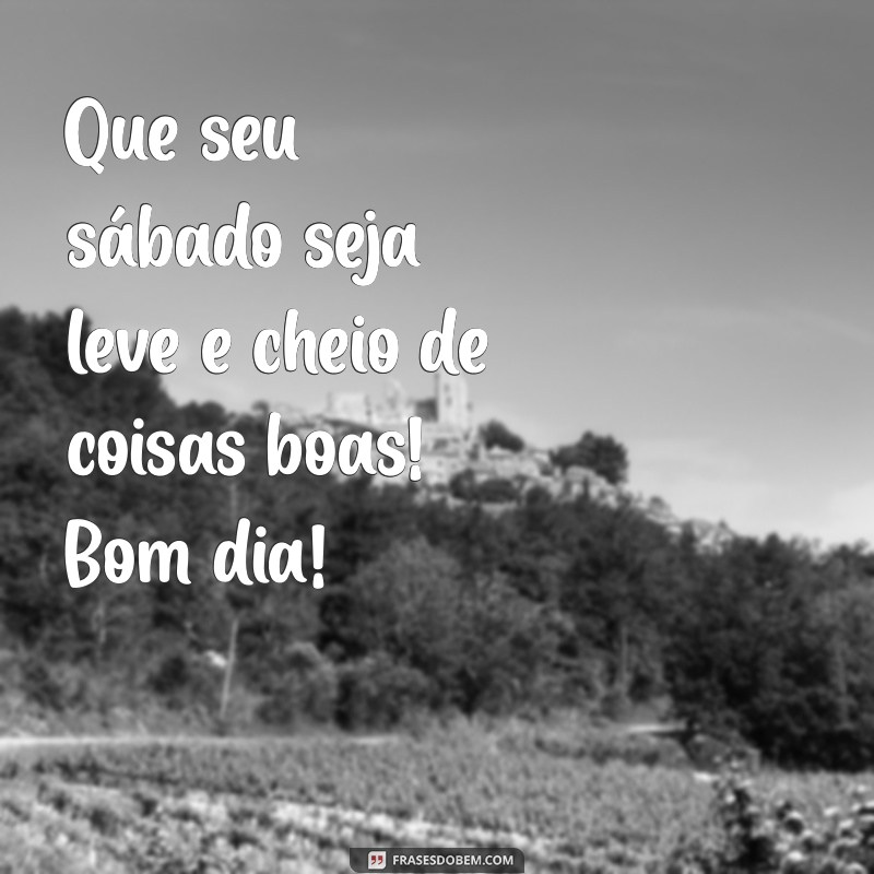 Frases Inspiradoras de Bom Dia para WhatsApp: Sábado Especial 