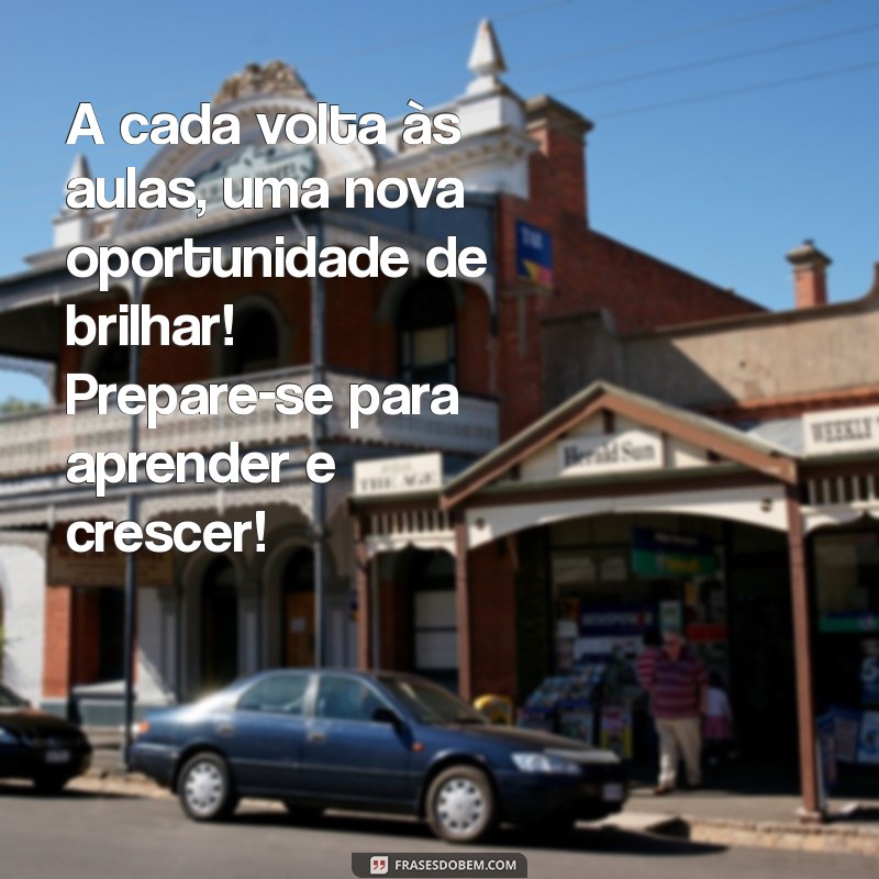 Mensagens Inspiradoras para Celebrar o Retorno às Aulas: Dicas e Frases Motivacionais 