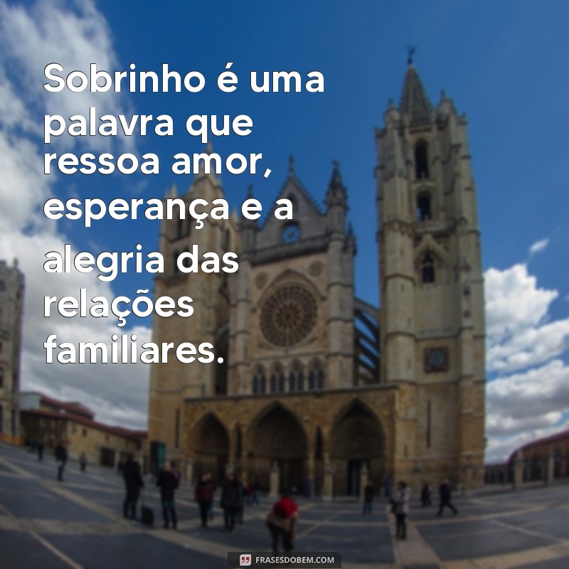 Sobrinho: Descubra o Verdadeiro Significado e Curiosidades sobre o Termo 