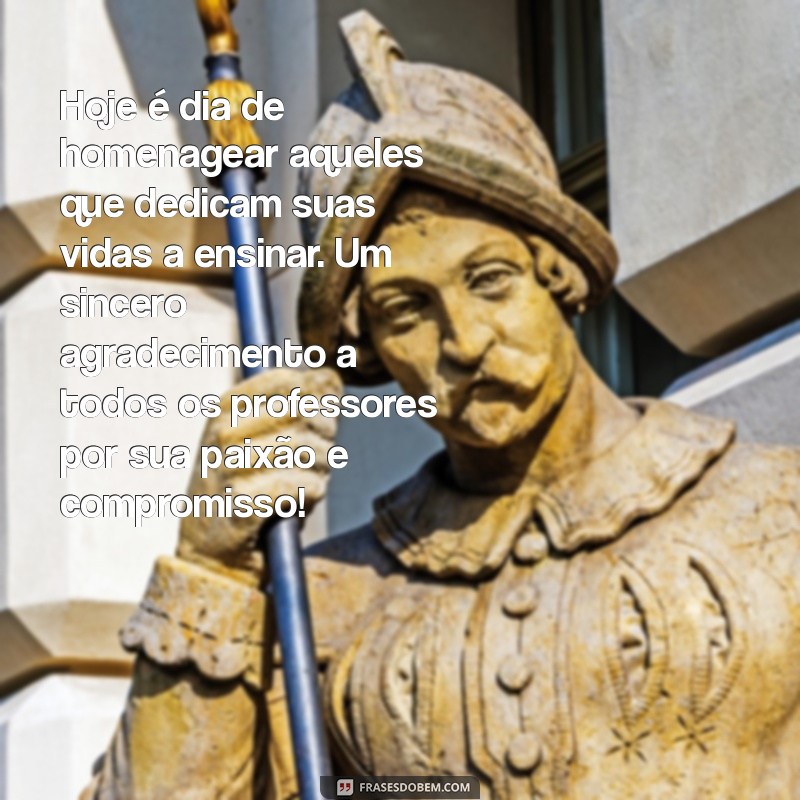 Comemore o Dia do Professor: Mensagens e Frases Inspiradoras para Homenagear Educadores 