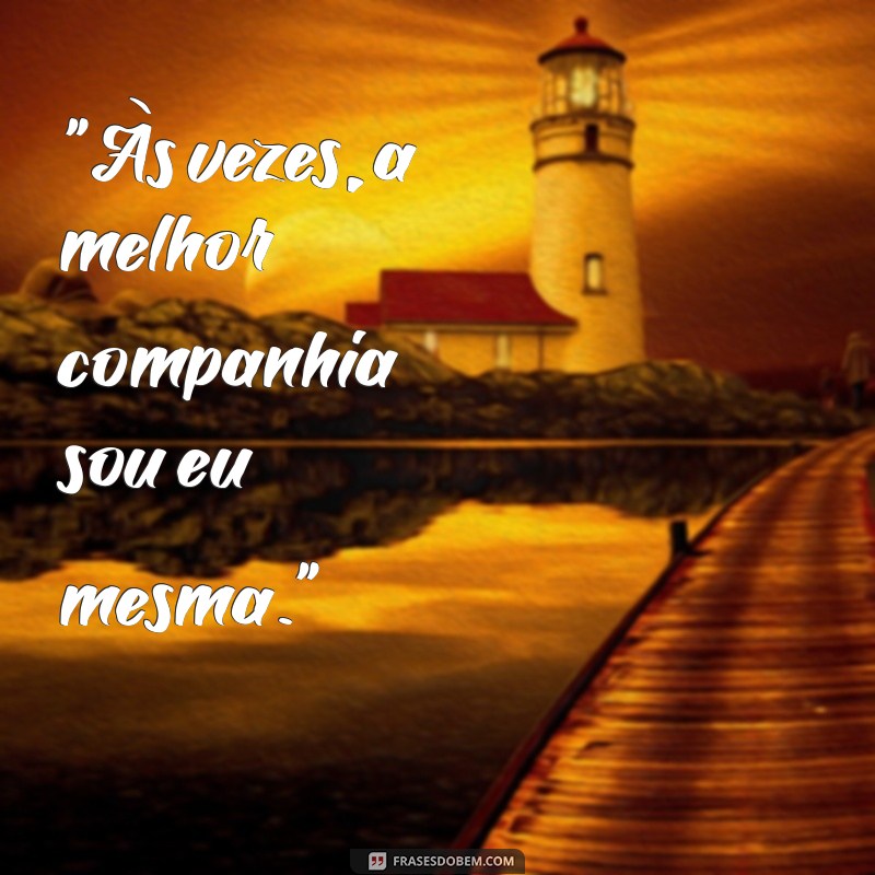 frases foto sozinha feliz 