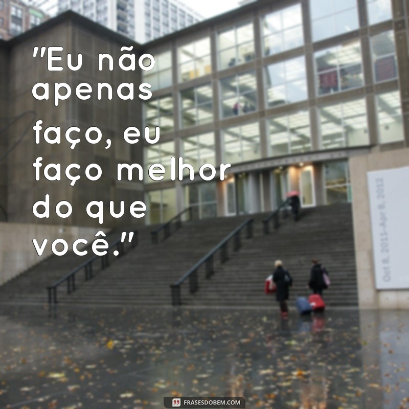 frases de arrogância 