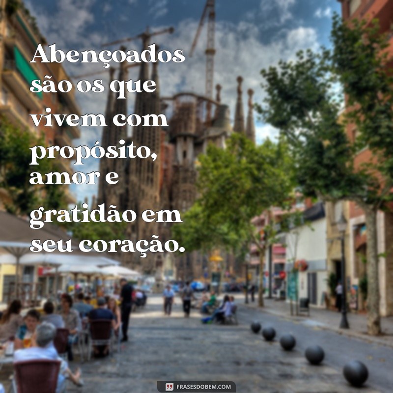 Frases Inspiradoras para um Dia Abençoado: Renove sua Energia Positiva 