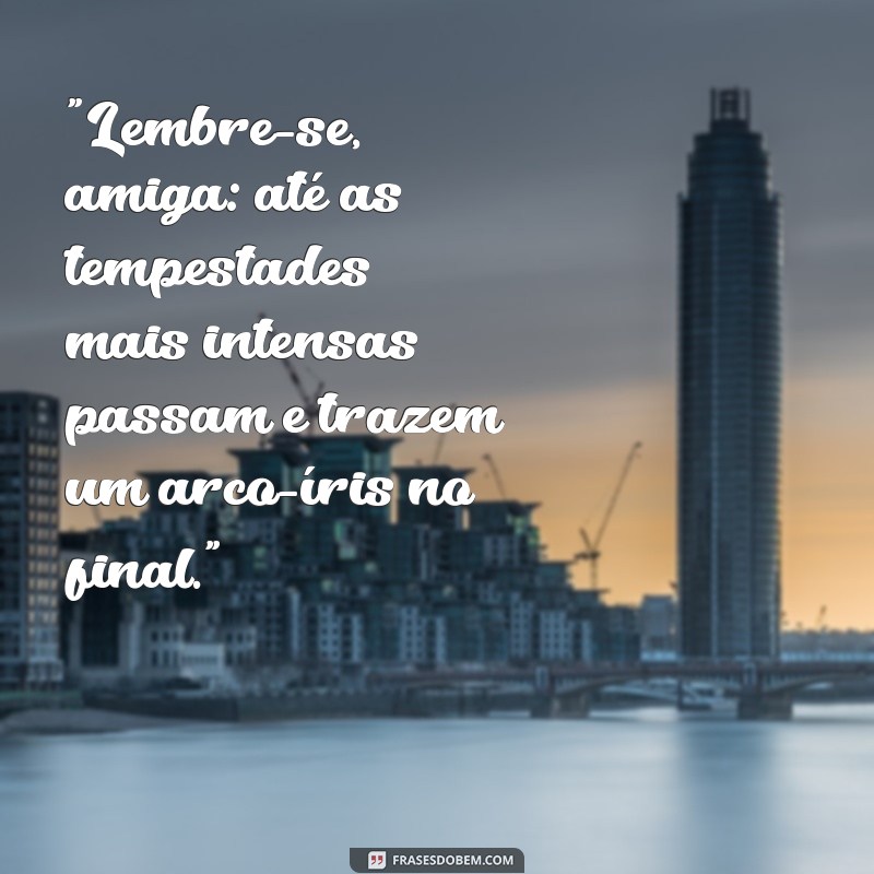 frases motivacional para amiga triste 