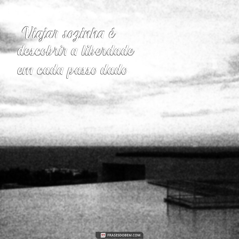 frases viagem sozinha 