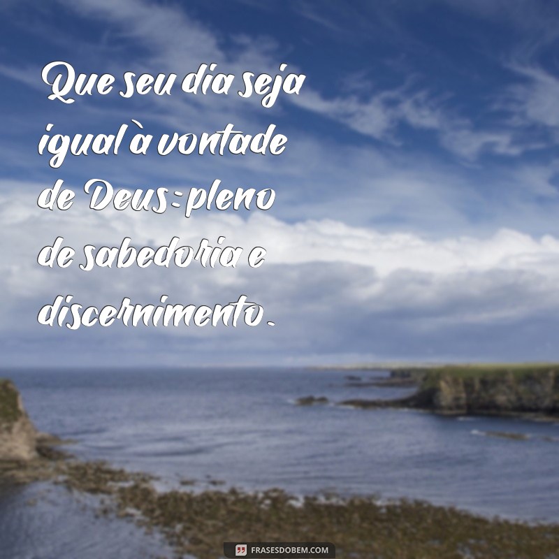 Como Tornar Seu Dia Alinhado com a Vontade de Deus: Dicas e Inspirações 