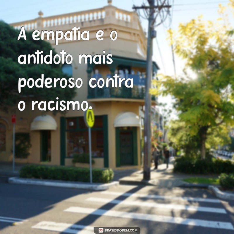 Frases Impactantes sobre Racismo: Reflexões e Conscientização 