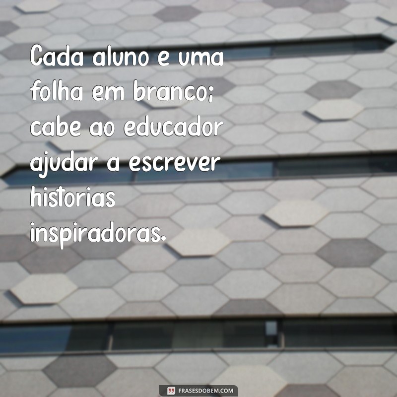 Frases Inspiradoras sobre Pedagogia: Reflexões para Educadores 