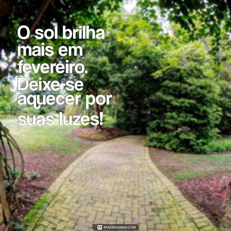 Mensagens de Fevereiro para Status: Inspire-se com Frases Criativas 