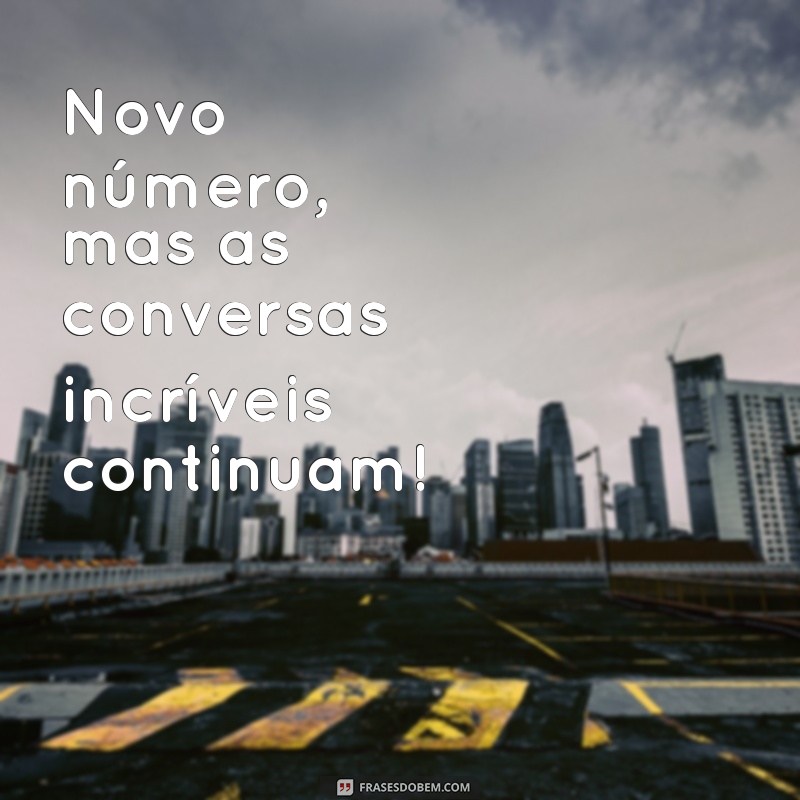 Frases Criativas para Avisar que Mudei de Número no WhatsApp 