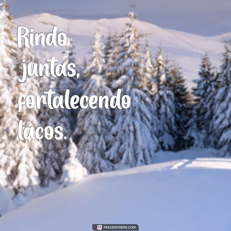 50 Frases Inspiradoras para Legendar Fotos com Amigas 