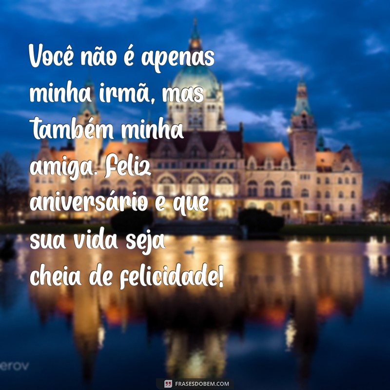 Mensagens Emocionantes de Feliz Aniversário para Sua Irmã Querida 