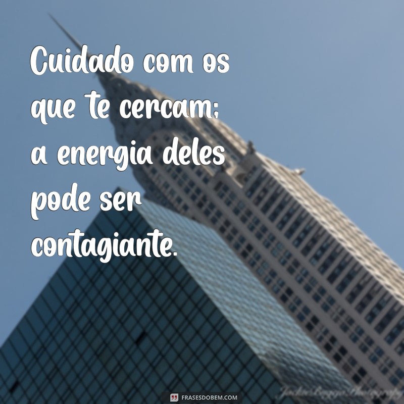 Frases Indiretas para Lidar com Pessoas Tóxicas: Proteja Sua Energia 