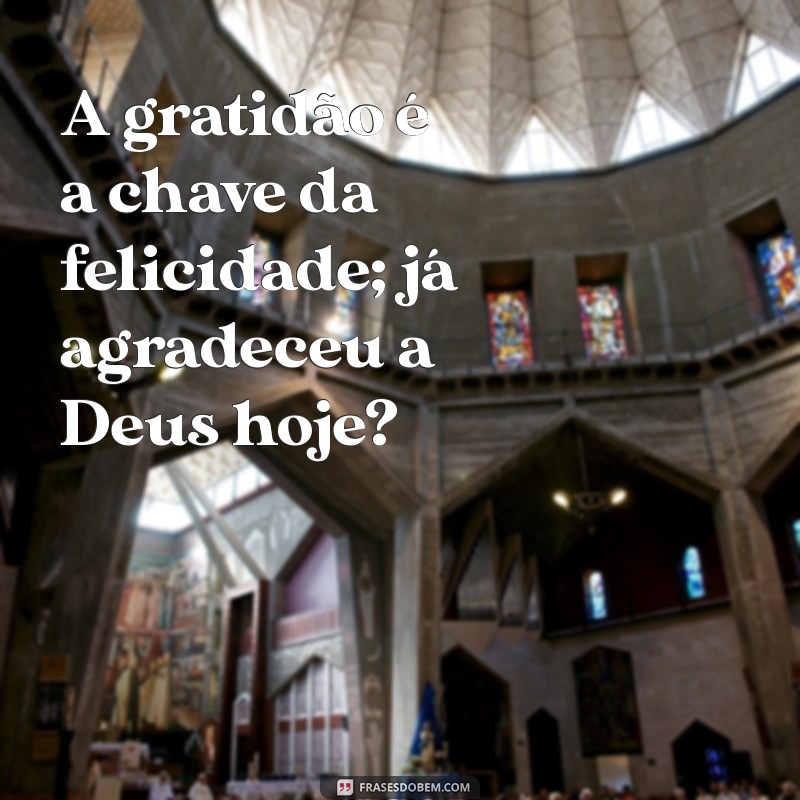 10 Razões para Agradecer a Deus Todos os Dias 