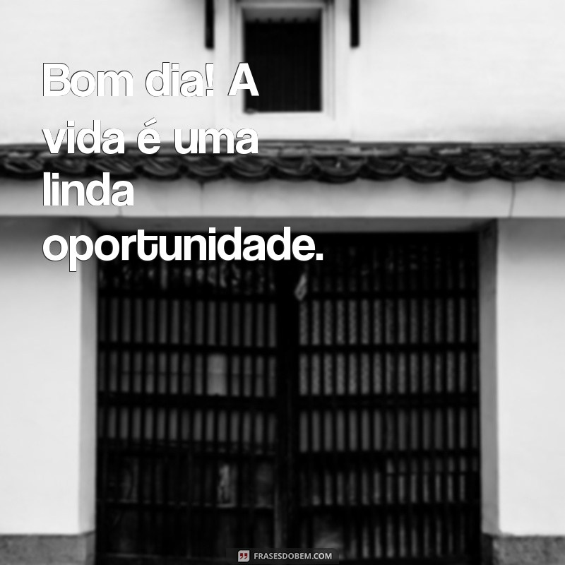 Frases Curtas de Bom Dia para Inspirar Seu Dia 