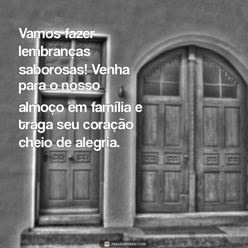 Como Criar o Convite Perfeito para um Almoço em Família: Dicas e Exemplos 