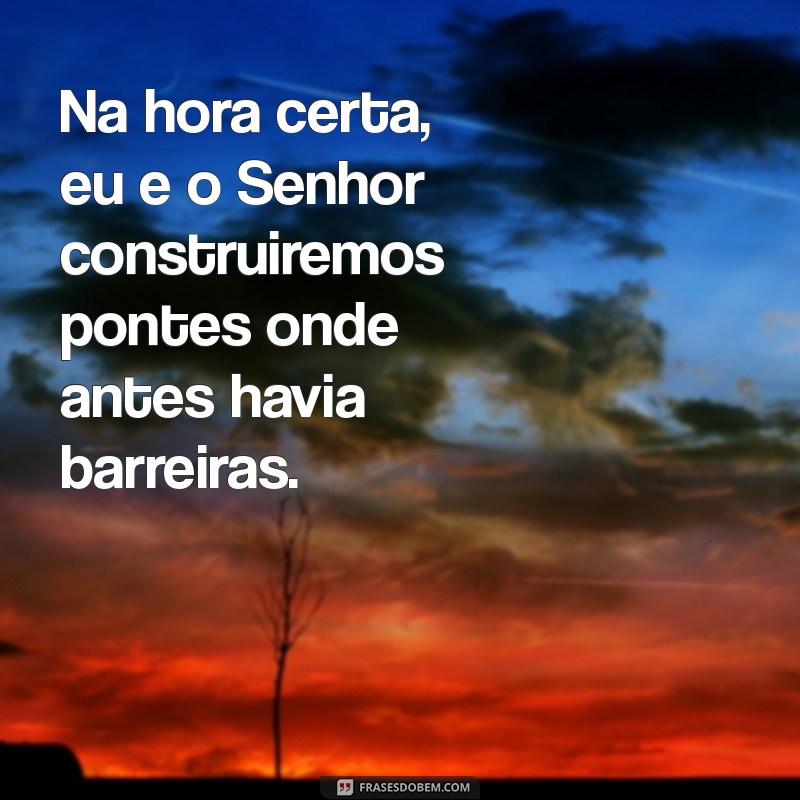 Como Realizar Seus Objetivos na Hora Certa: Acredite e Faça Acontecer 