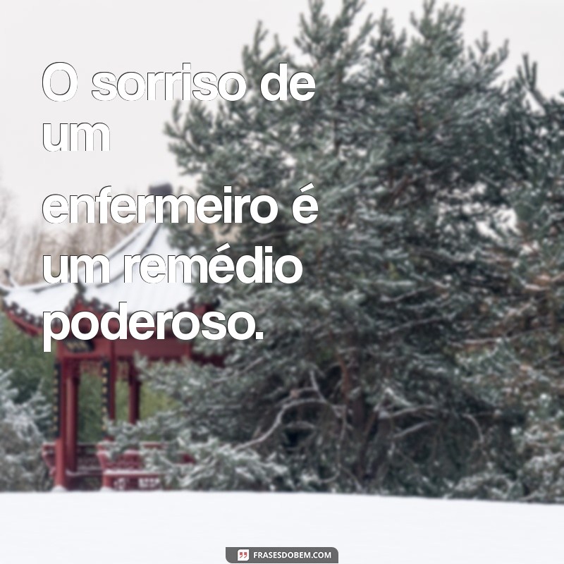 Frases Inspiradoras para Celebrar o Dia da Enfermagem 