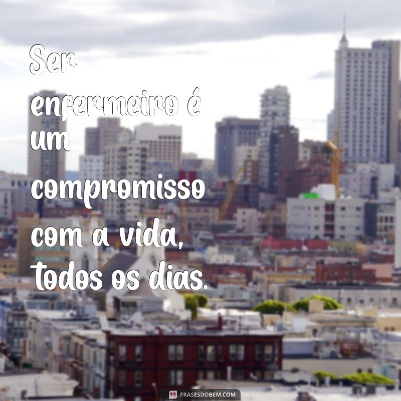 Frases Inspiradoras para Celebrar o Dia da Enfermagem 