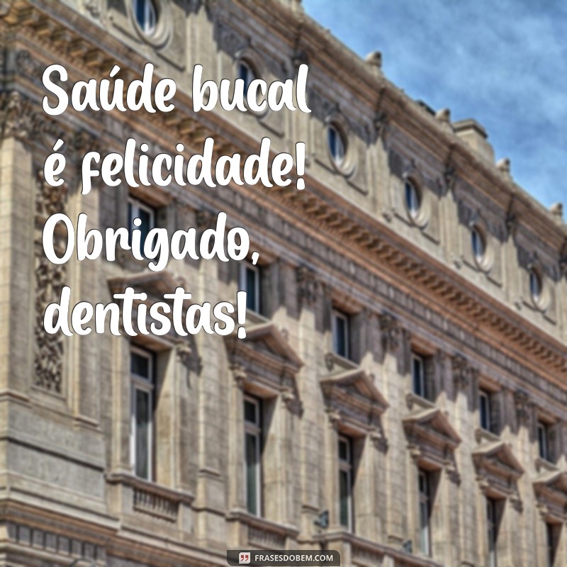 Mensagens Inspiradoras para o Dia do Dentista: Celebre com Carinho e Gratidão 