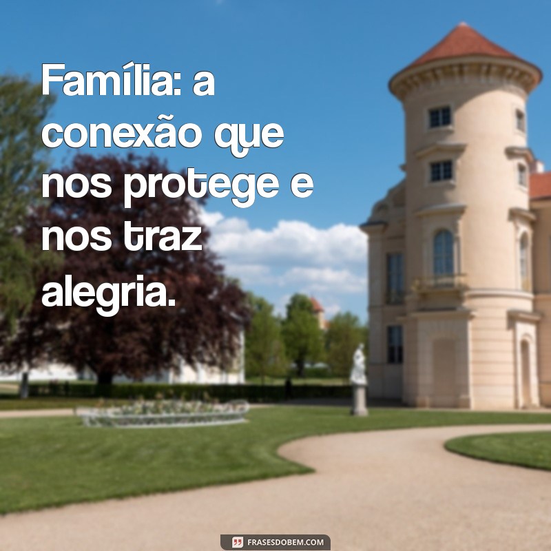 Frases Inspiradoras de Proteção para a Família: Fortaleça Seus Laços 