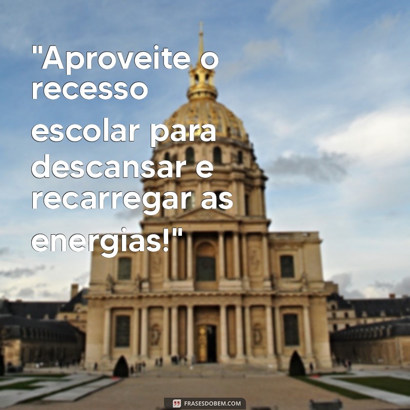 mensagem recesso escolar 