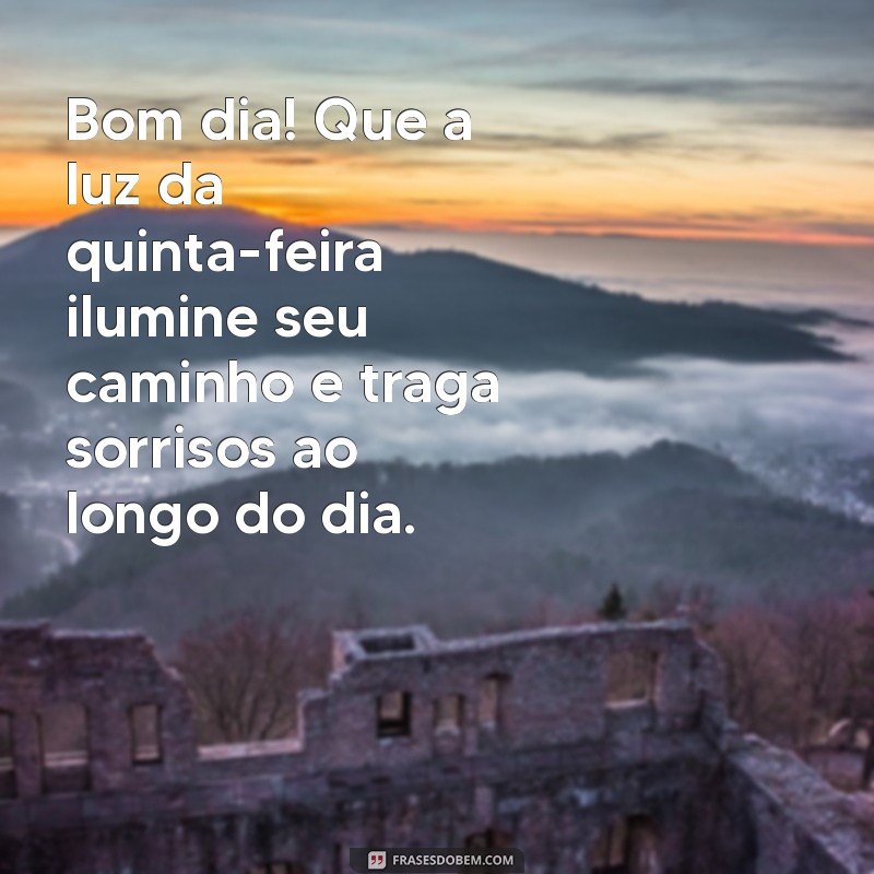 Bom Dia: Mensagens Inspiradoras para uma Quinta-feira Motivadora 