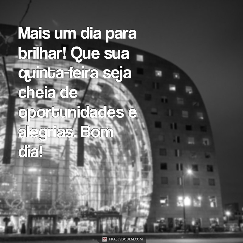 Bom Dia: Mensagens Inspiradoras para uma Quinta-feira Motivadora 