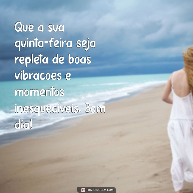 Bom Dia: Mensagens Inspiradoras para uma Quinta-feira Motivadora 