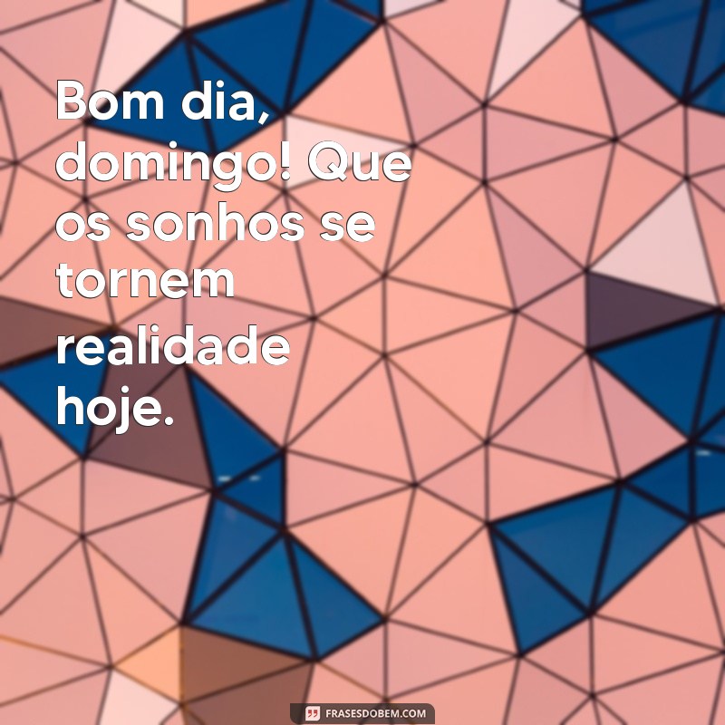 Imagens Inspiradoras para um Bom Dia de Domingo: Comece sua Semana com Positividade 