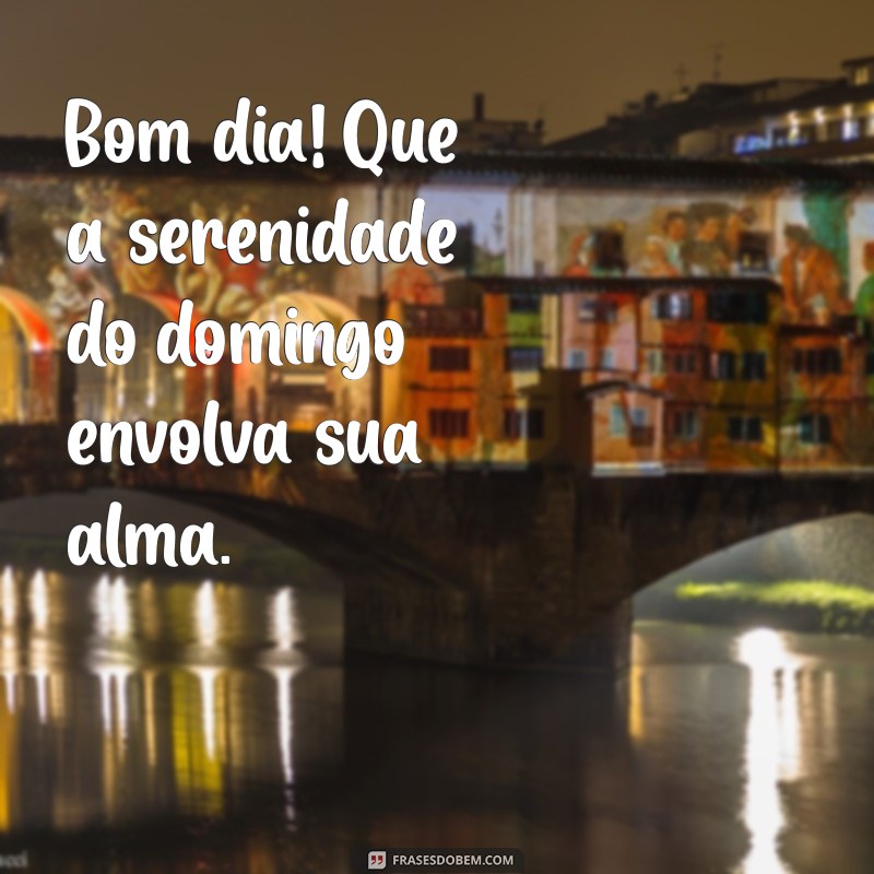 Imagens Inspiradoras para um Bom Dia de Domingo: Comece sua Semana com Positividade 