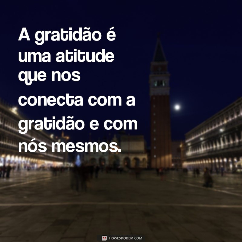 Descubra a felicidade em 365 dias de gratidão com essas inspiradoras frases 