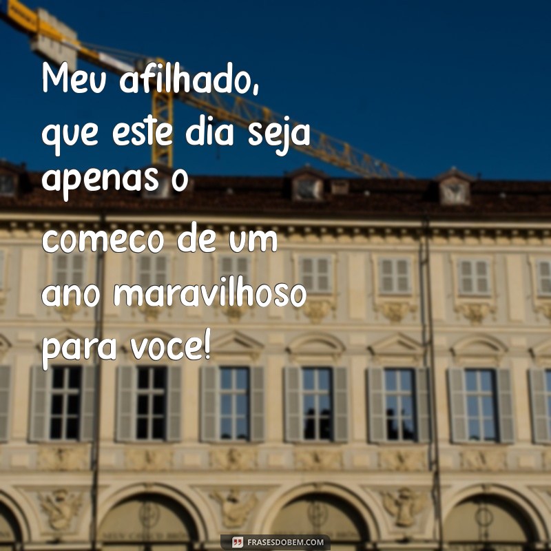 Mensagens Emocionantes para Desejar um Feliz Aniversário ao Seu Afilhado 