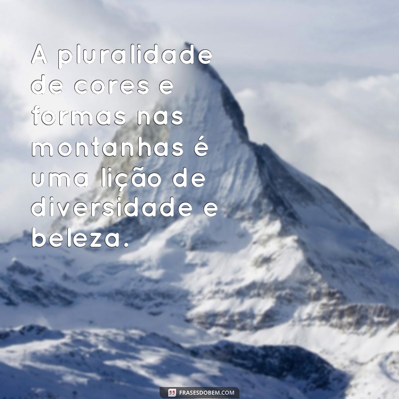 Descubra a beleza da natureza com essas inspiradoras frases de montanhas 