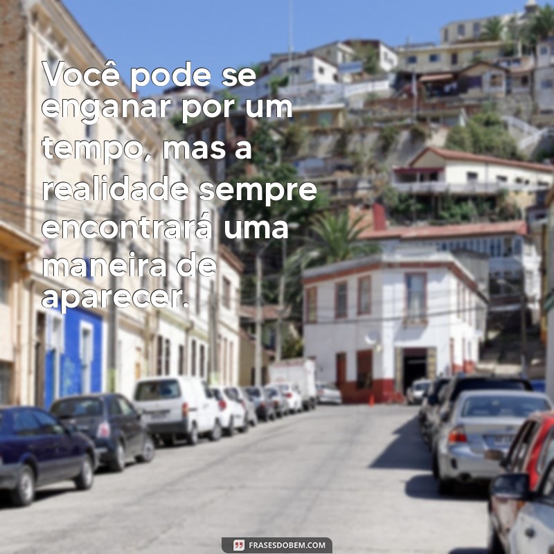 Frases Impactantes para um Choque de Realidade que Transformam sua Perspectiva 