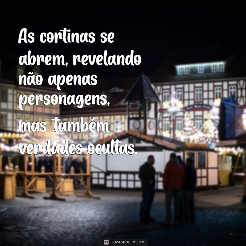 Frases Inspiradoras para Amantes do Teatro: Citações que Encantam 