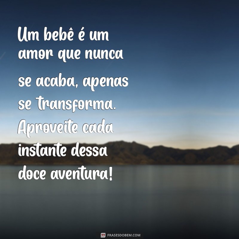 Frases Inspiradoras para Celebrar a Maternidade e o Nascimento 